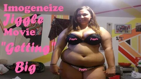 Imogeneize Jiggle Documentary "Getting Big" - YouTube