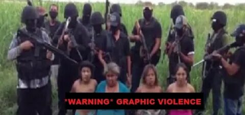 Video: GRAPHIC: Mexican Terrorist Cartel Beheads 4 Women In 