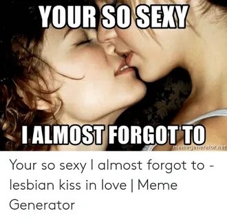 YOUR SO SEXY IALMOST FORGOTTO Erniegeneratorniet Your So Sex