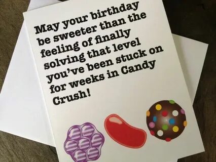 Candy Crush Birthday Card Cosas, Sarcasticas