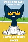 Pete the Cat I Love My White Shoes Pete the cat shoes, Pete 