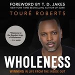 Stream WHOLENESS by Touré Roberts by HarperAudio US Listen o