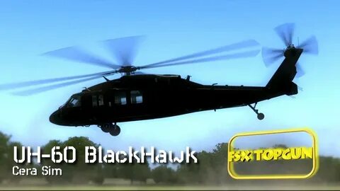 FSX Cera Sim UH-60 BlackHawk UNOFFICIAL Trailer - YouTube