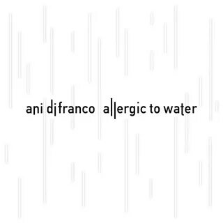 Allergic to Water di Ani DiFranco su Apple Music