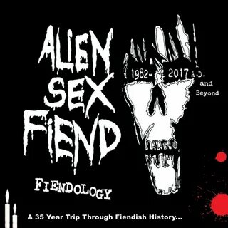 Alien Sex Fiend - Fiendology - 1982-2017 - All About The Roc