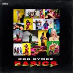 Rob Dymez альбом Basics слушать онлайн бесплатно на Яндекс М