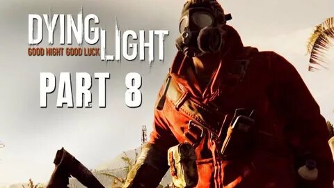 dying light the following part 8 - Wonvo