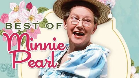 Best of Minnie Pearl - YouTube