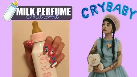 MELANIE MARTINEZ CRY BABY MILK PERFUME NAIL TUTORIAL - YouTu