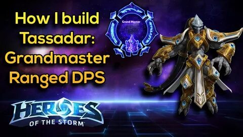 HotS How I build Tassadar - Mochrie - Grandmaster DPS - YouT