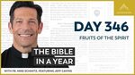 Day 346: Fruits of the Spirit - The Bible in a Year (with Fr
