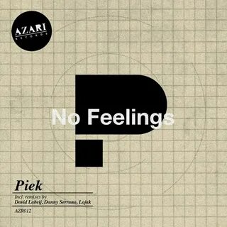 Piek - No Feelings (Original Mix): listen with lyrics Deezer