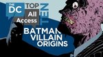 DC All Access - Bonus Clip - Top 10 Batman Villain Origins D