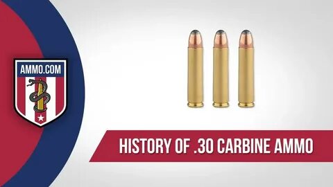 The History of 30 Carbine Ammo - Full30