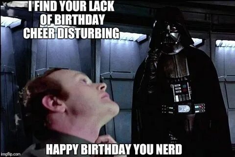 Star Wars Birthday Meme / Quite conveniently, it's also my b