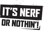 Its Nerf Or Nothing - Poster Full Size PNG Download SeekPNG