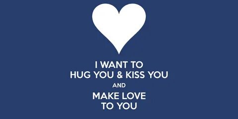 20 Best I Want to Make Love to You Quotes - Home, Family, St