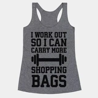 I Work Out So I Can Carry More Shopping Bags T-Shirts, Tank 