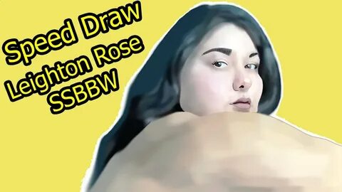 Speed Draw SSBBW - SSBBW Leighton Rose - - YouTube