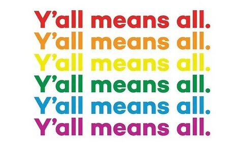 "Gay Pride Y'all Means All" by archiemmm Redbubble