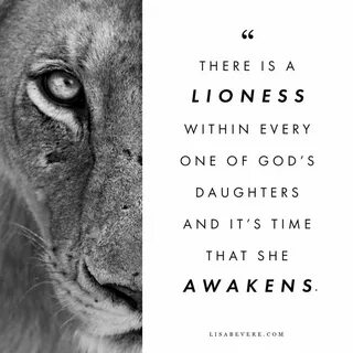 Yes, Yes!! Lioness quotes, Lion quotes, Woman quotes