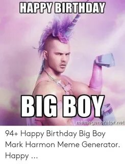 HAPPY BIRTHDAY BIG BOY Memegeneratornet 94+ Happy Birthday B