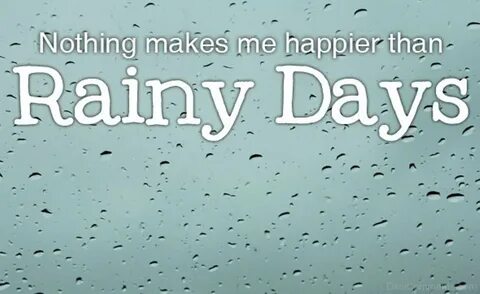 Nothing Makes Me Happier Than Rainy Days - DesiComments.com