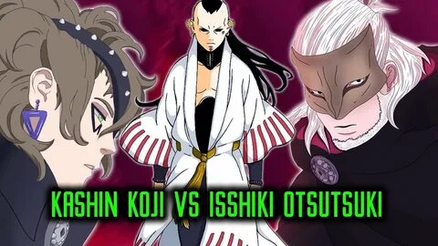 Kara's Organization purpose? Kashin Koji vs Isshiki Otsutsuk