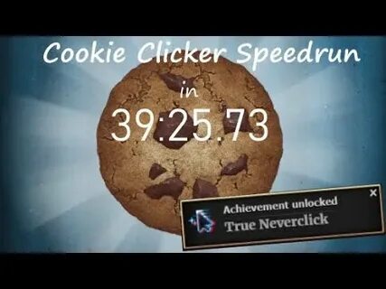 Cookie Clicker True Neverclick Speedrun in 39:25.73 - YouTub