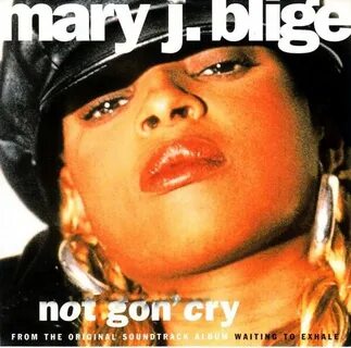 Mary J. Blige - Not Gon' Cry Samples Genius
