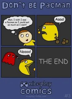 niceplay comics - Don't be Pacman - Album on Imgur