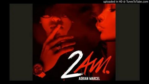 Adrian Marcel - 2AM Remix - YouTube