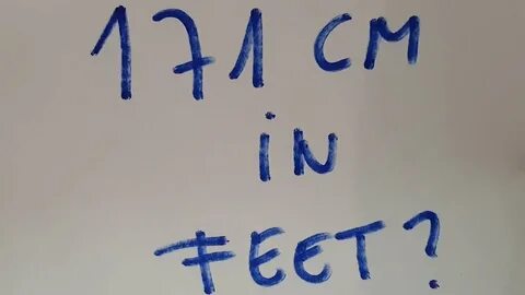 171 cm in feet? - YouTube