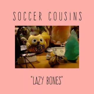 Lazy Bones Soccer Cousins слушать онлайн на Яндекс Музыке