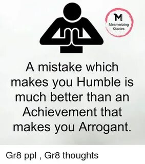 Mesmerizing Quotes a Mistake Which Makes You Humble Is Much 