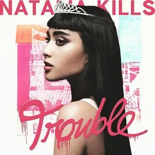 Trouble Natalia kills, Natalia, Music