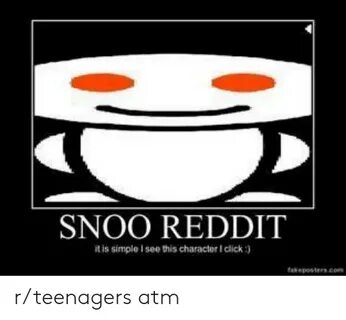 SNOO REDDIT It Is Simple I See This Character I Click Fakepo