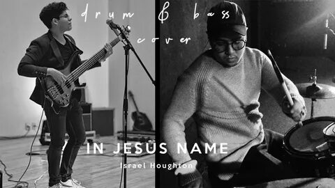 In Jesus Name Israel Houghton drum & bass cover - YouTube