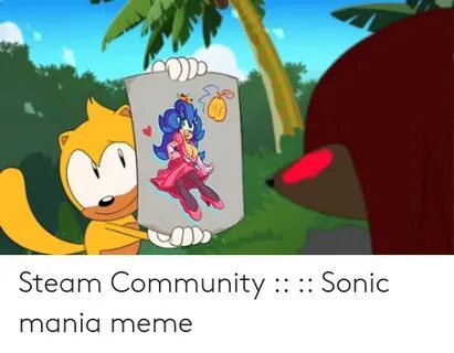 Steam Community Sonic Mania Meme Community Meme on ME.ME