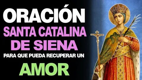 🙏 Oración Poderosa a Santa Catalina de Siena para RECUPERAR 