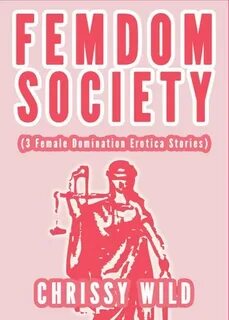 Femdom Society (3 Female Domination Erotica Stories) eBook d