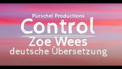 Zoe Wees - Control (deutsche Übersetzung) Chords - Chordify