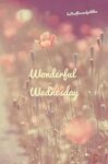 Have a wonderful Wednesday! ♥ Wonderful wednesday, Wednesday