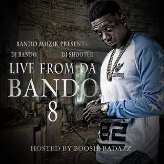 Live From Da Bando 8 Hosted By Boosie Badazz by Various Arti