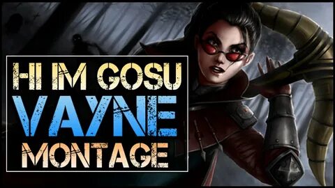 Hi Im Gosu Montage - Best Vayne Plays - YouTube