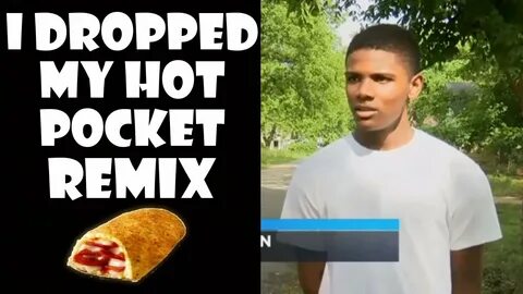 I Dropped My Hot Pocket - Remix Compilation - YouTube