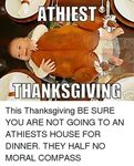 ATHIEST S FOR THANKSGIVING This Thanksgiving BE SURE YOU ARE