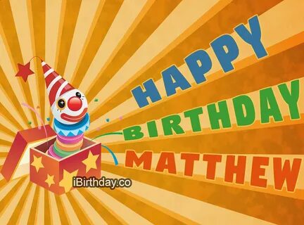 Matthew Birthday Clown Meme - Happy Birthday