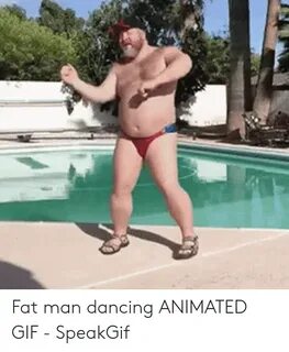 Fat Man Dancing ANIMATED GIF - SpeakGif Dancing Meme on ME.M