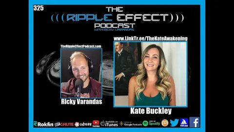 The Ripple Effect Podcast #325 (Kate Buckley Awakening To Th